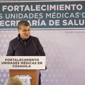 COAHUILA FORTALECE SUS UNIDADES MÉDICAS MARS