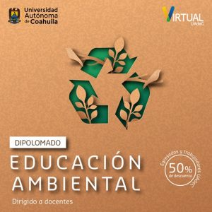 Invita UAdeC a Cursar el Diplomado en Educación Ambiental en Línea