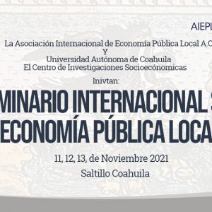 CISE de la UAdeC Será Sede del 13° Seminario Internacional Sobre Economía Pública Local