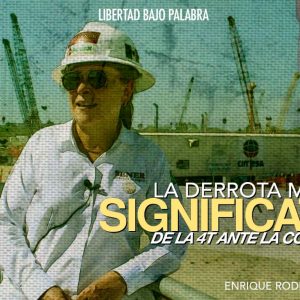 LA DERROTA MÁS SIGNIFICATIVA DE LA 4T ANTE LA CORTE