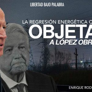 La Regresión Energética Que Biden Objetará A López Obrador