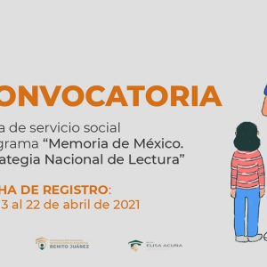 Convocatoria de Beca de Servicio Social “Memoria de México. Estrategia Nacional de Lectura 2021”