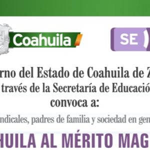 LLAMAN A RECONOCER A DOCENTES A TRAVÉS DE LA PRESEA COAHUILA AL MÉRITO MAGISTERIAL 2021
