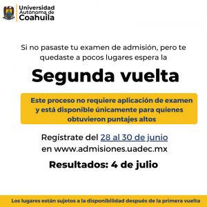 Registro de Segunda Vuelta para Aspirantes de la UAdeC Abierto del 28 al 30 de Junio