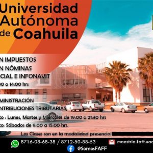 Cursa las Maestrías en Contribuciones Tributarias y de Administración en UAdeC Unidad Torreón