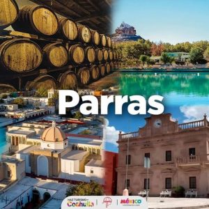 Pueblo Mágico de Parras se convertirá en el destino de tu sueños
